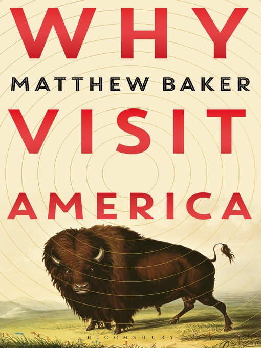 Title details for Why Visit America by Matthew Baker - Available